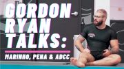 Gordon Ryan Talks Upcoming Matches with Marinho & Pena