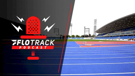 Diamond League Birmingham Recap | The FloTrack Podcast (Ep. 452)