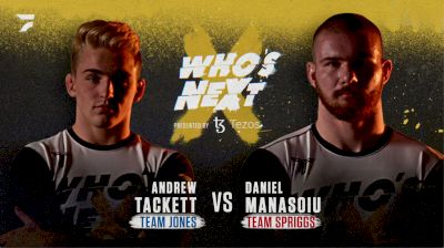 Andrew Tackett vs Dan Manasoiu Who's Next