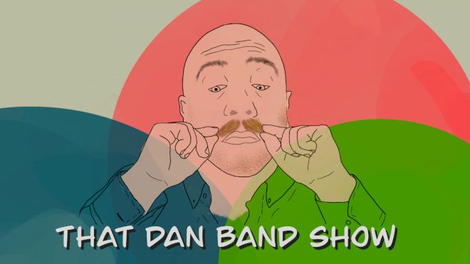 That Dan Band Show