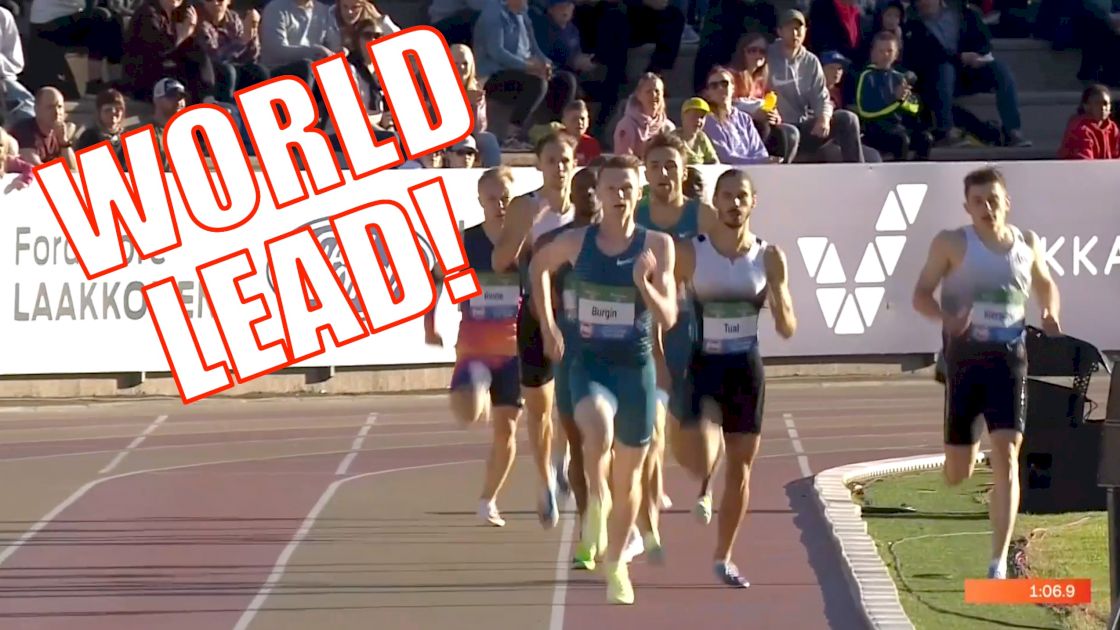 20-Year-Old Max Burgin Runs 800m WORLD LEAD!