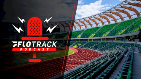 World Champs Day 1, USATF Lets Felix Down, Watch Out Fred Kerley | The FloTrack Podcast (Ep. 485)