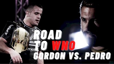 Road To WNO: Gordon Ryan vs Pedro Marinho Is The Biggest Match In WNO History