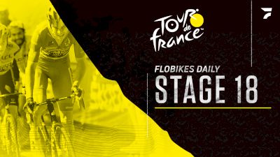 The Mountains Are Over, But A Potentially Windy Stage 19 Could Still Upend The Standings | FloBikes Daily