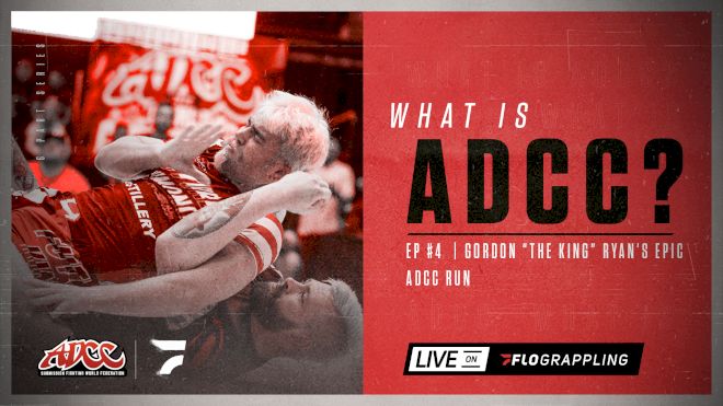 Gordon "The King" Ryan's Epic ADCC Reign | What is ADCC? (Ep. 4)