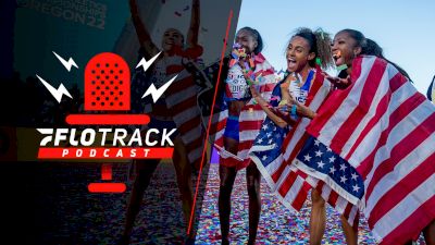 Things We Got Right & Wrong About World Champs | The FloTrack Podcast (Ep. 495)