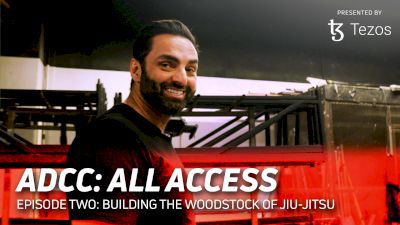 ADCC All Access: Building The Woodstock of Jiu-Jitsu (Ep. 2)