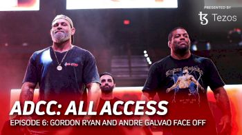 ADCC All Access: Gordon Ryan And Andre Galvao Face Off (Ep. 6)