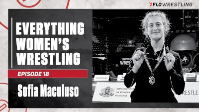 Sofia Maculuso's U20 World Silver And Early College Career | Everything Women's Wrestling Episode 18