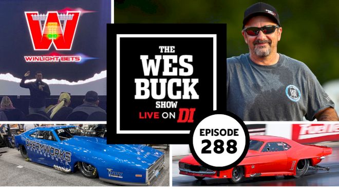 US Street Nationals Stars Ken Quartuccio & Chip King | The Wes Buck Show (Ep. 288)