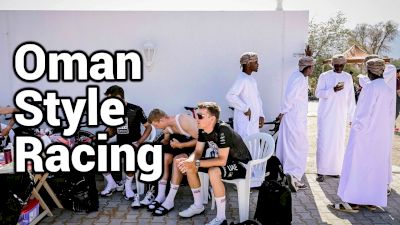 Tour of Oman Versus European Race Atmosphere | Chasing The Pros