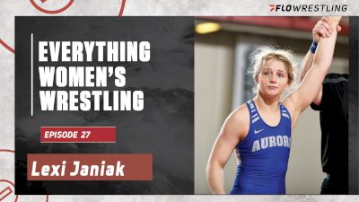 Lexi Janiak | Everything Women's Wrestling | Ep. 27