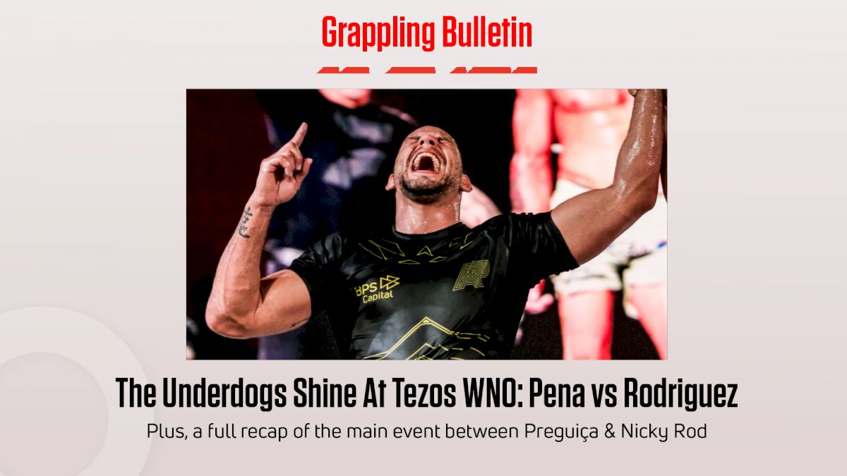 Grappling Bulletin: The Day Of The Underdog At Tezos WNO: Pena vs Rodriguez