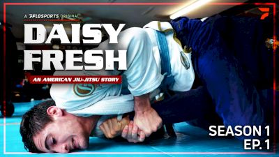 Daisy Fresh: An American Jiu-Jitsu Story (Episode 1)