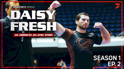 Daisy Fresh: An American Jiu-Jitsu Story (Episode 2)