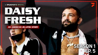 Daisy Fresh: An American Jiu-Jitsu Story (Episode 5)