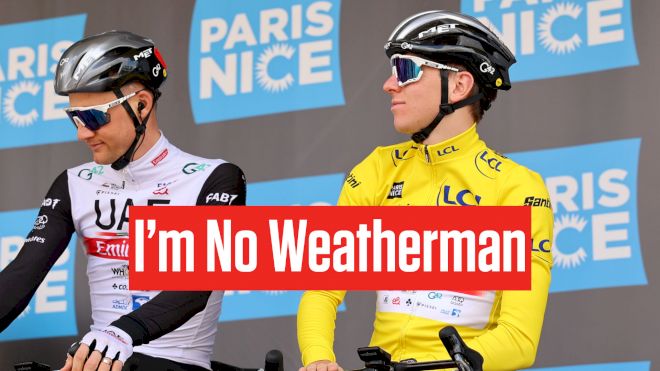 'I'm Not A Weatherman': Tadej Pogcar Goes With Paris-Nice Cancelation Flow