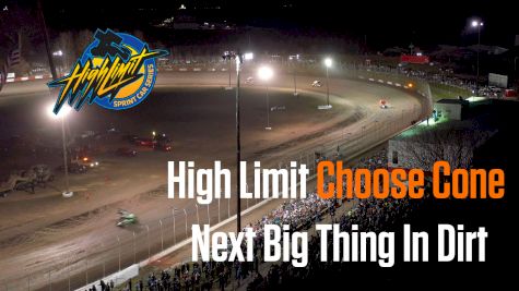 Is The High Limit Sprint Choose Cone The Next Big Thing In Dirt Racing?
