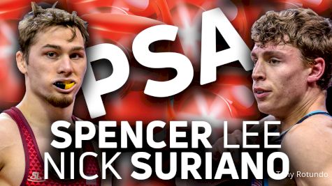 PSA! The Lastest On Spencer Lee vs Nick Suriano