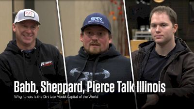 Brandon Sheppard, Shannon Babb And Bobby Pierce On Why Illinois Is Best Dirt Late Model Region