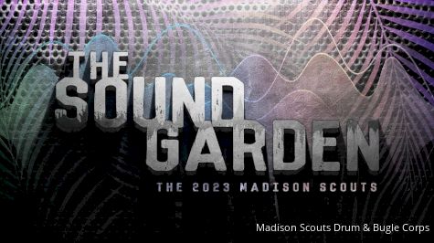 Madison Scouts Reveal 'The Sound Garden' As Their 2023 DCI Program Title