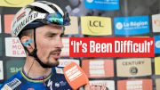 Julian Alaphilippe Admits 'It's Been Difficult' Not Winning