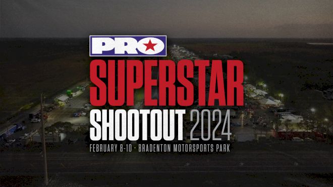 PRO Superstar Shootout 2024 Schedule: Here's When The Races Start