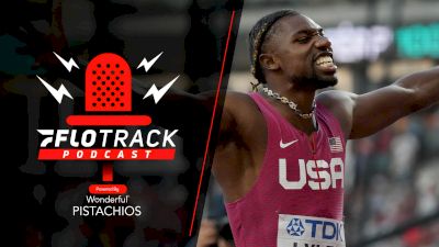 Noah Lyles Silences Doubters! World Champs Day 2 Recap | The FloTrack Podcast (Ep. 626)