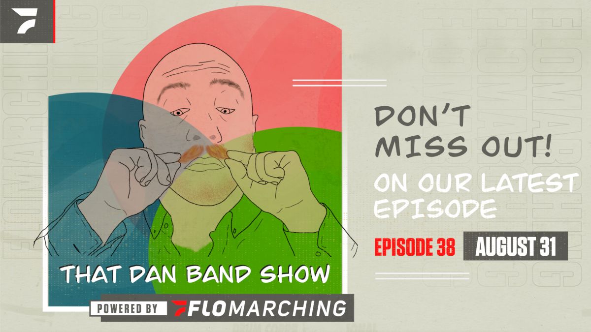 That Dan Band Show, Ep. 38: Art, Criticism, and Drum Corps