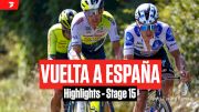 Highlights: 2023 Vuelta a España Stage 15 - Remco Evenepoel Pays To Wiser Rui Costa