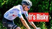 Tadej Pogacar Says It's Risky With Gravel In The Tour de France 2024