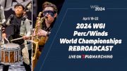 2024 REBROADCAST: WGI Percussion/Winds World Championships