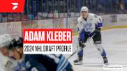2024 NHL Draft Profile: Adam Kleber Is A Big Defenseman NHL Teams Will Covet