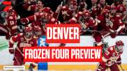 Frozen Four Preview 2024: College Hockey Analyst Chris Peters Talks Denver Ahead Of Semifinals