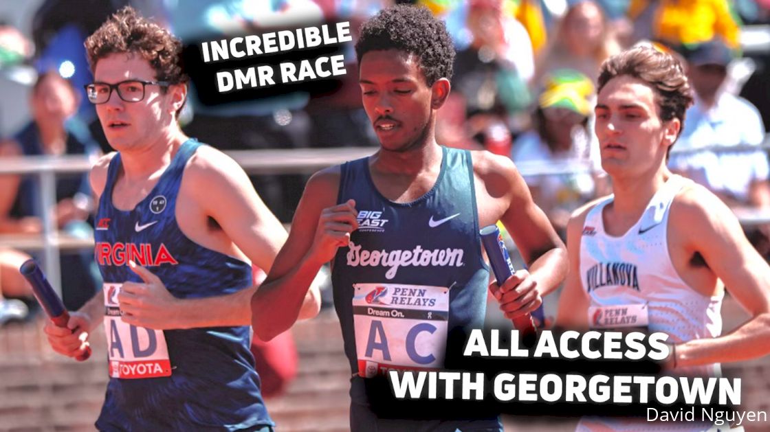 2024 Penn Relays All Access: Georgetown's DMR Team