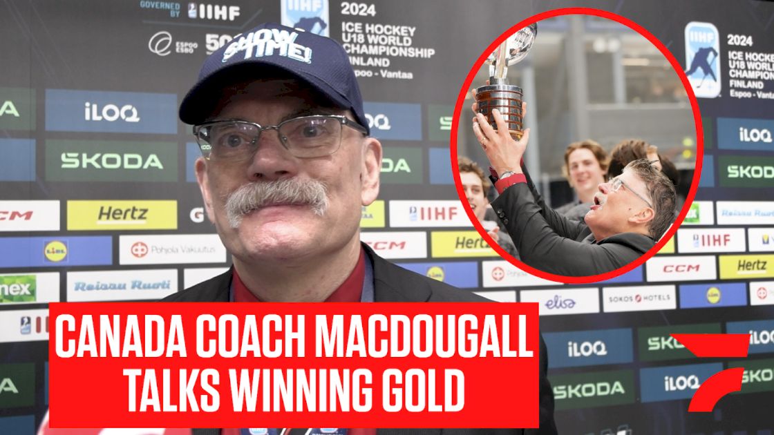Coach Gardiner MacDougall Leads Canada To U18 Worlds Gold