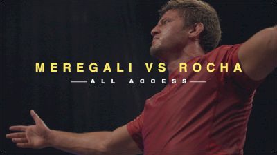 All Access: Meregali vs Rocha