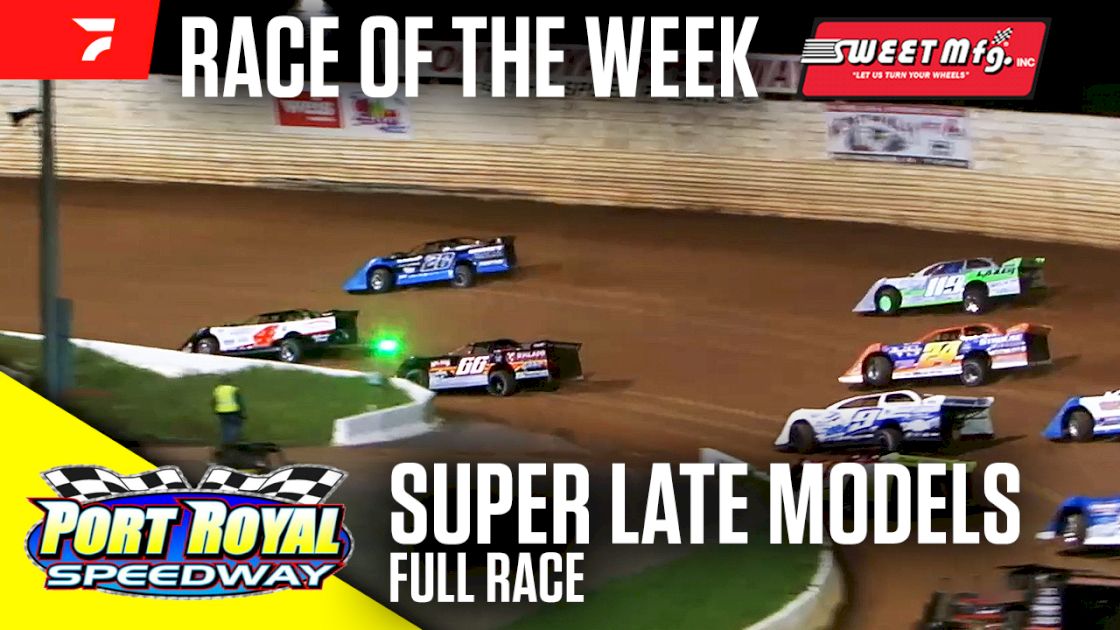 Sweet Mfg Race Of The Week: Super Late Models at Port Royal