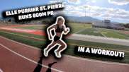 Elle Purrier St. Pierre HUGE 800m Workout Before Pre Classic | Workout Wednesday