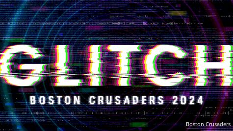 BREAKING: Boston Crusaders Announce 2024 DCI Production, 'Glitch'