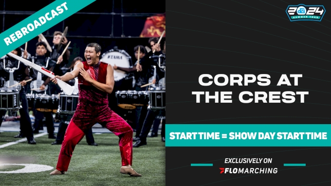 2024 REBROADCAST: Corps at the Crest - News - FloMarching