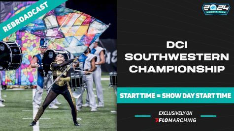 2024 REBROADCAST: DCI Southwestern Championship