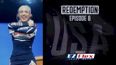 REDEMPTION: USA Cheer Vs The World (Episode 6)