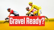 Tour de France 2024 Stage 9 Preview: Get Ready For Gravel