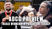 ADCC Preview: Trials Winners In Pursuit Of Legacy