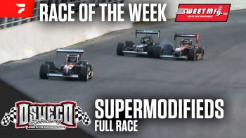 Sweet Mfg Race Of The Week: Supermodifieds at Oswego Speedway 7/20/24