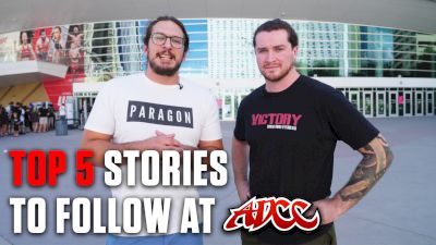 Top 5 Stories To Follow Going Into ADCC