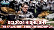 DCI 2024 Highlight: The Cavaliers, 'Beneath the Armor' at DCI World Championship Finals