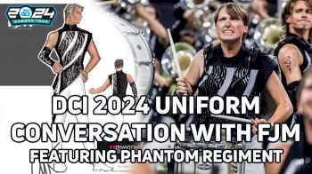 DCI 2024 Uniform Conversation with FJM Featuring Phantom Regiment, 'Mynd'