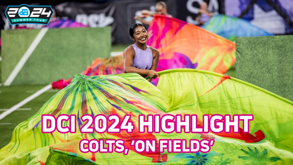 DCI 2024 Highlight: Colts, 'On Fields' at DCI World Champs